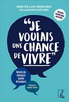   « Je voulais une chance de vivre »