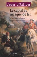   Le Captif au masque de fer et autres enqu&ecirc;tes du brigand Trois-Sueurs