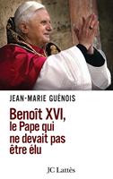   Benoît XVI Le pape qui ne devait pas être élu