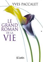   Le grand roman de la vie