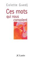   Ces mots qui nous consolent