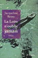   La Loire n'oublie jamais