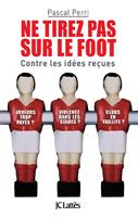   Ne tirez pas sur le foot