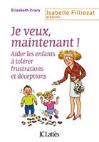   Je veux, maintenant !