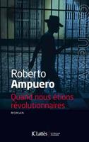   Quand nous étions révolutionnaires