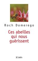   Ces abeilles qui nous guérissent (Poche Lattès)