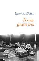   A côté, jamais avec