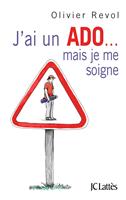   J'ai un ado mais je me soigne