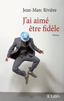   J'ai aimé être fidèle