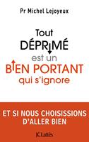   Tout déprimé est un bien portant qui s'ignore