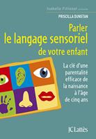   Parler le langage sensoriel de votre enfant