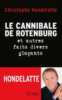   Le cannibale de Rotenburg et autres faits divers glaçants