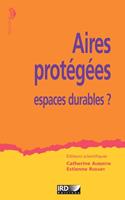  Aires protégées, espaces durables ?