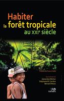   Habiter la forêt tropicale au XXIe siècle