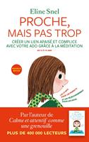   Proche, mais pas trop