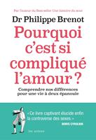 Pourquoi c'est si compliqué l'amour ?
