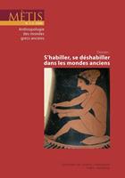   Dossier : S'habiller, se déshabiller dans les mondes anciens
