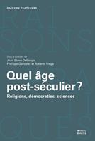   Quel âge post-séculier ?