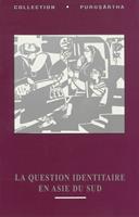   La question identitaire en Asie du Sud
