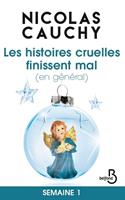   Les histoires cruelles finissent mal (en g&eacute;n&eacute;ral)Semaine 1