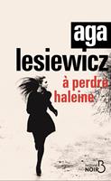   A perdre haleine