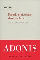 Prends-moi, chaos, dans tes bras