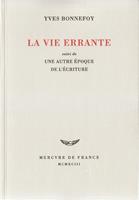   La Vie errante / Une Autre époque de l'écriture