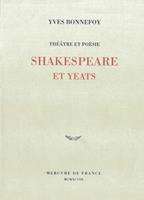 Théâtre et poésie. Shakespeare et Yeats