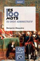   Les 100 mots du droit administratif