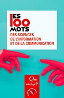   Les 100 mots des sciences de l'information et de la communication