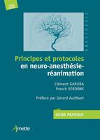   Principes et protocoles en neuro-anesth&eacute;sie-r&eacute;animation