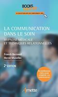   La communication dans le soin (2e &eacute;dition)