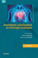   Anesth&eacute;sie-R&eacute;animation en chirurgie cardiaque (3e &eacute;dition)