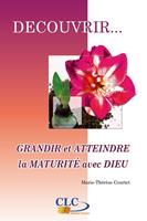   Grandir et atteindre la maturité avec Dieu