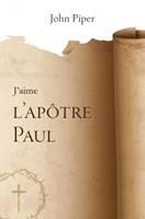   J’aime l’apôtre Paul