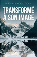   Transformé à son image
