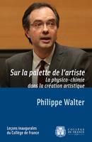 Sur la palette de l’artiste. La physico-chimie dans la création artistique