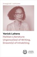   Haitian Literature: Urgency(ies) of Writing, Dream(s) of Inhabiting