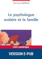   Psychologue scolaire et la famille - EPUB