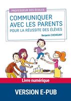   Communiquer avec les parents pour la réussite des élèves - Professeur des écoles