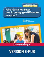   Faire réussir les élèves avec la pédagogie différenciée en Cycle 2