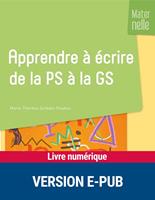   Apprendre &agrave; &eacute;crire de la PS &agrave; la GS