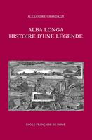   Alba Longa, histoire d’une légende