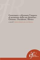 Governare e riformare l’impero al momento della sua divisione : Oriente, Occidente, Illirico