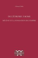   De l’Étrurie à Rome. Mécène et la fondation de l’Empire
