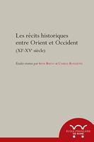   Les récits historiques entre Orient et Occident, XIe-XVe siècle
