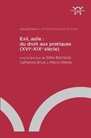 Exil, asile : du droit aux pratiques (XVIe -XIXe siècle)