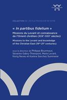   « In partibus fidelium ». Missions du Levant et connaissance de l’Orient chrétien (XIXe-XXIe siècles)