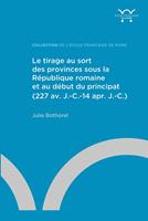   Gouverner par le hasard : le tirage au sort des provinces à Rome (IIIe s. av. J.-C.-Ier s. ap. J.-C.)