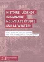   Histoire, légende, imaginaire : nouvelles études sur le western